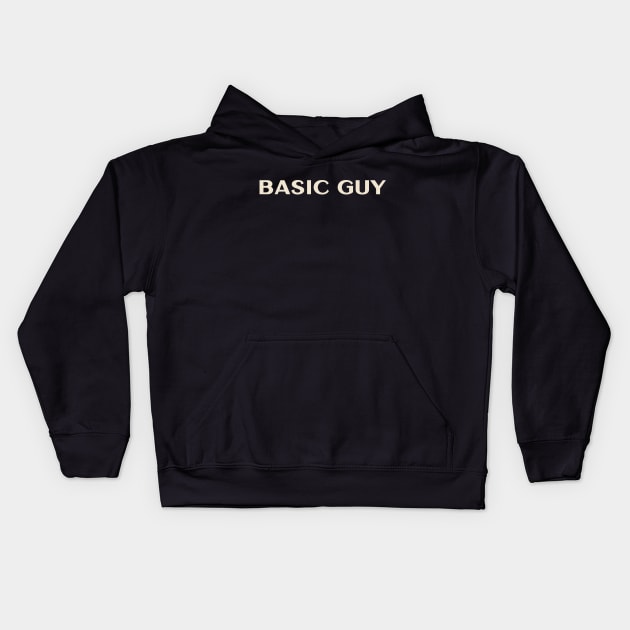 Basic Guy That Guy Funny Ironic Sarcastic Kids Hoodie by TV Dinners